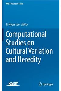 Computational Studies on Cultural Variation and Heredity