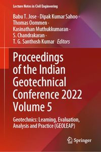 Proceedings of the Indian Geotechnical Conference 2022: Geotechnics: Learning, Evaluation, Analysis and Practice (Geoleap) (5)