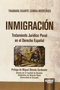 Inmigracion. Tratamiento Juridico Penal en el Derecho Espanol