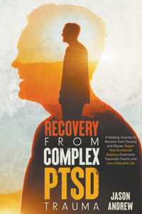 Recovery From Complex PTSD Trauma