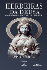 Herdeiras Da Deusa - Conexão Com a Divindade Interior