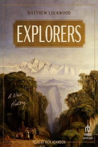 Explorers: A New History