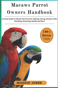 Macaw Parrots Owners Handbook