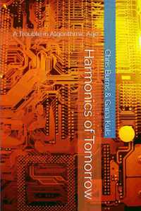 Harmonics of Tomorrow: A Trouble in Algorithmic Age
