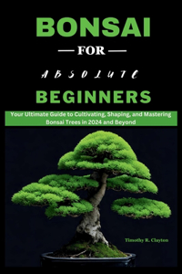 Bonsai for Absolute Beginners