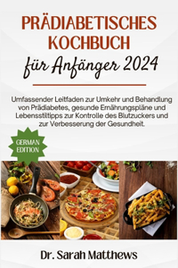 Prädiabetisches Kochbuch für Anfänger 2024