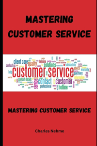 Mastering Customer Service