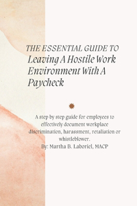 The Essential Guide To Leaving A Hostile Work Environment With A Paycheck