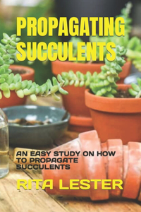 Propagating Succulents