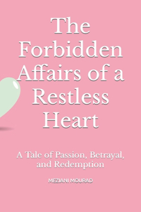 Forbidden Affairs of a Restless Heart