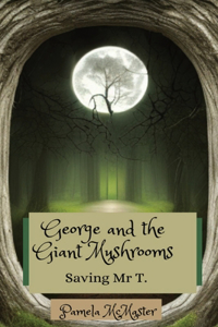 George and the Giant Mushrooms