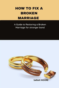 How to fix a broken marriage