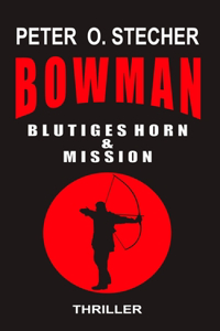Bowman - Blutiges Horn & Mission