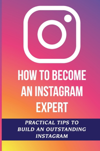 How To Become An Instagram Expert