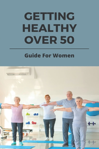 Getting Healthy Over 50