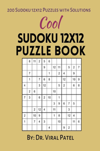 Cool Sudoku 12X12 Puzzle Book: 200 Sudoku 12X12 Puzzles Book Easy to Medium Hard with Solutions: Sudoku One Puzzle per Page Value Pack Puzzle Magazines: Sudoku Challenger