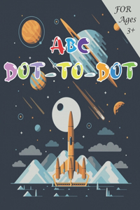 ABC Dot-to-Dots Workbook Ages 3 to 5, Preschool to Kindergarten