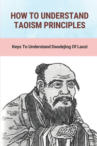 How To Understand Taoism Principles