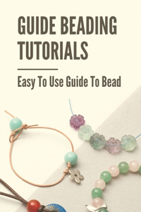 Guide Beading Tutorials