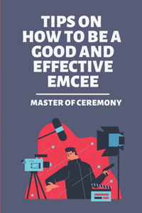 Tips On How To Be A Good And Effective Emcee
