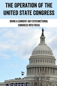 The Operation Of The United State Congress