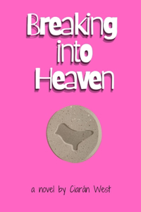 Breaking Into Heaven