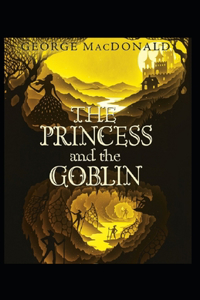 The Princess and the Goblin Illustrated