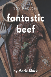 365 Fantastic Beef Recipes