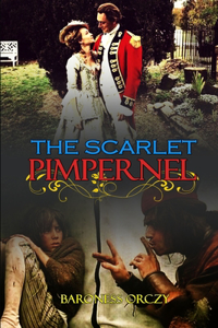 THE SCARLET PIMPERNEL BARONESS ORCZY ( Classic Edition Illustrations )