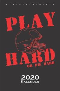 Play Hard or Die Hard Kalender 2020