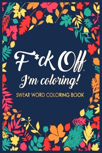 F*ck Off, I'm Coloring!