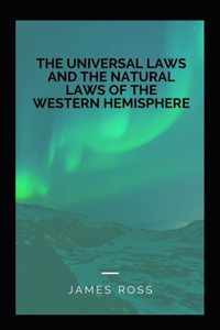 Universal Laws and the Natural Laws of the Western Hemisphere