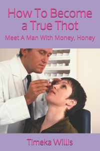 How To Become a True Thot
