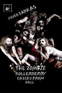 Zombie Roller Derby Chicks From Hell
