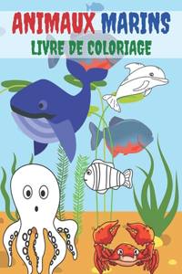 Animaux Marins Livre De Coloriage: Cahier De Coloriage Pour Les Enfants De 3 à 8 Ans - 40 Dessins ... Enfants - Livre D'activité Océan Pour Enfants