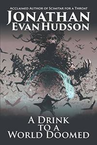 A Drink to a World Doomed