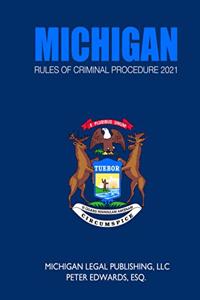 Michigan Rules of Criminal Procedure 2021