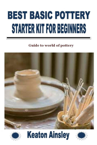 Best Basic Pottery Starter Kit for Beginners