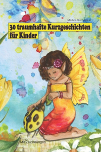30 traumhafte Kurzgeschichten für Kinder
