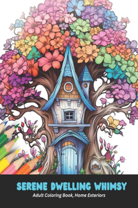 Serene Dwelling Whimsy