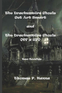 The Drackenmire Ghouls Get Art Smart and the Drackenmire Ghouls Off a UFO