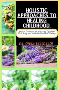Holistic Approaches to Healing Childhood
