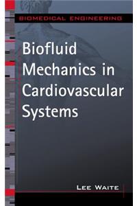 Biofluid Mechanics in Cardiovascular Systems