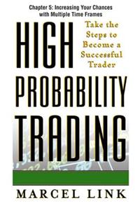 High-Probability Trading, Chapter 5 - Increasing Your Chances with Multiple Time Frames