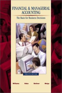 Financial and Managerial Accounting: A Basis for Business Decisions