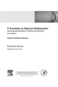 A Transition to Abstract Mathematics, Mathematical Thinking and Writing
