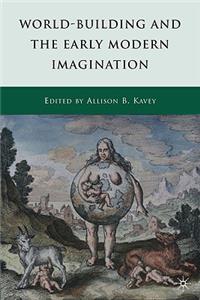 World-Building and the Early Modern Imagination