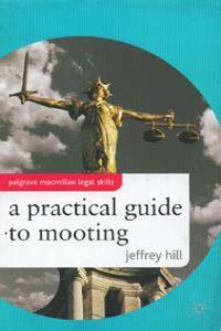 PRACTICAL GUIDE TO MOOTING IND ED