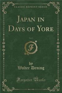 Japan in Days of Yore, Vol. 3 (Classic Reprint)