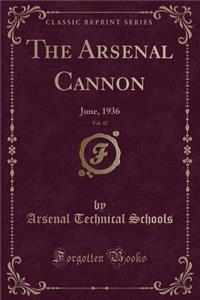 The Arsenal Cannon, Vol. 47